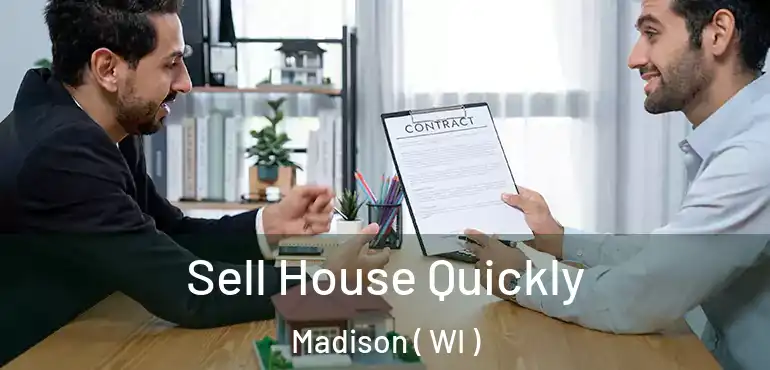  Sell House Quickly Madison ( WI )